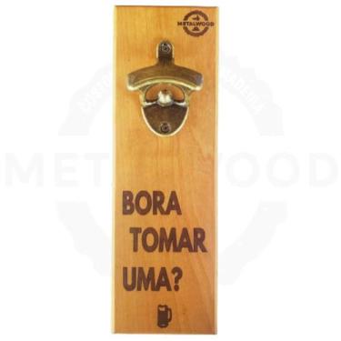 Imagem de Abridor Garrafas Parede Madeira Imã Frase Bora Tomar Uma - metalwoodca