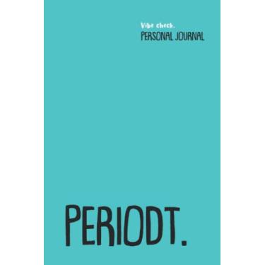 Imagem de Periodt – Teen Talk Journal: Caderno de presente diário forrado – pré-adolescentes – crianças – adolescentes – faculdade – 160 páginas – 16 x 9