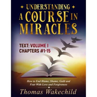 Imagem de Livro Compreendendo um curso em milagres, volume I, capítulos 1-
