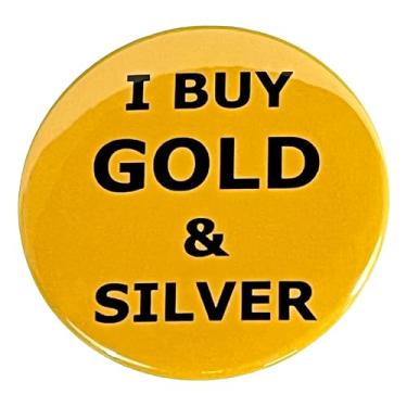 Imagem de I Buy Pin de botão de pino de pino de ouro e prata grande de 5 cm de diâmetro para compradores de metais preciosos, catadores, nadadeiras usarem em vendas de garagem