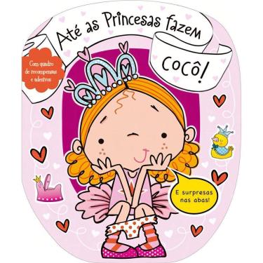 Imagem de Até As Princesas Fazem Cocô!