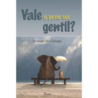 Imagem de Vale A Pena Ser Gentil?