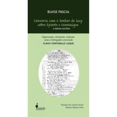 Imagem de Conversa Com O Senhor De Sacy Sobre Epiteto E Montaigne E Outros Escritos