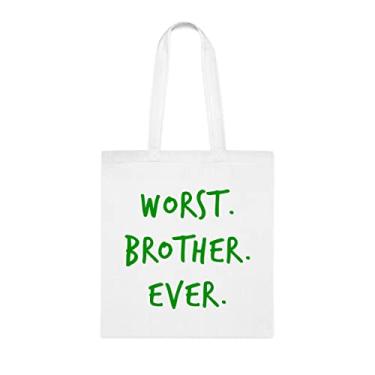 Imagem de Worst. Brother. Ever. Bolsa tote Brother idea, presente para irmão, Brother Shoulder bag, Brother reutilizável bags, Gift for Brother and Sister Favorite Brother, Branco