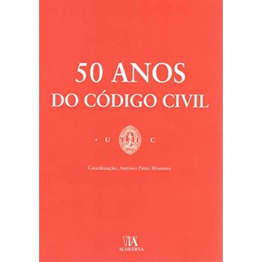Imagem de 50 Anos do Código Civil: em Homenagem aos Profs. Doutores Vaz Serra, Antunes Varela e Rui de Alarcão