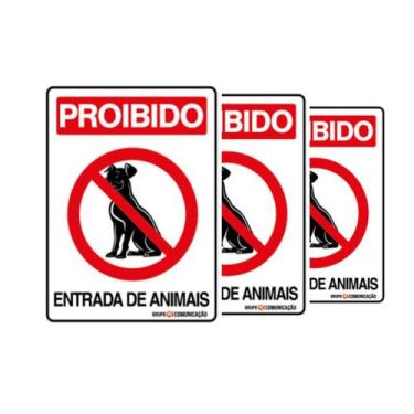 Imagem de Combo 3 Placas De Sinalização Proibido Entrada De Animais 15x20 Qi Com