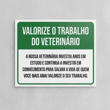 Imagem de Placa Acm Valorize Trabalho Veterinário 18X23 - Sinalizo