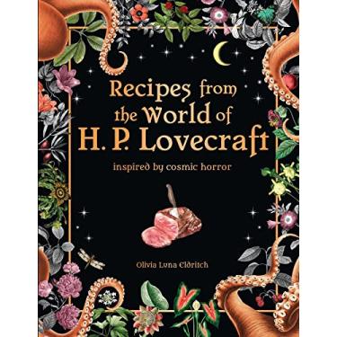 Imagem de Recipes from the World of H. P. Lovecraft: Inspired by Cosmic Horror