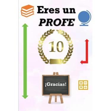 Imagem de ERES UN PROFE 10: Cuaderno 6x9" con 120 páginas en cuadrícula y hoja blanca con motivos, para regalar y dedicar a tu/vuestro profesor. Libreta ... (Libreta especial para profes superhéroes)