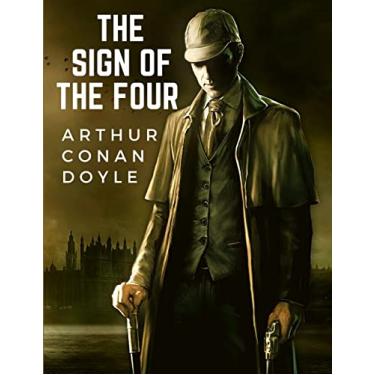 Imagem de The Sign Of The Four: The Second Novel-length by Sir Arthur Conan Doyle about the Character of Sherlock Holmes