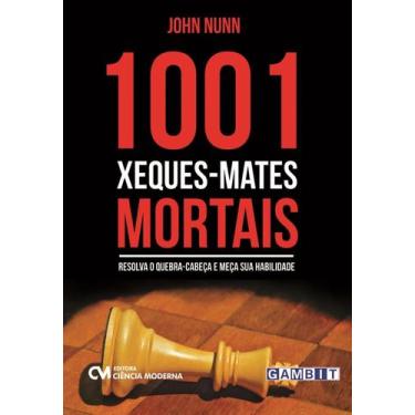 Imagem de 1001 Xeques-mates Mortais - Resolva o quebra-cabeça e meça sua habilid