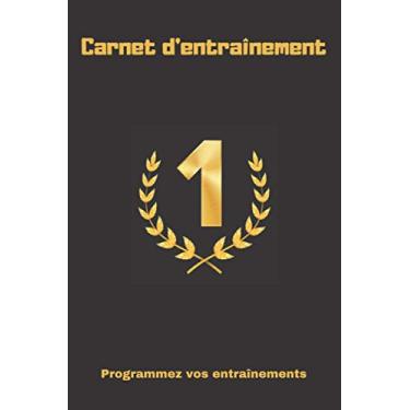 Imagem de Carnet d'entraînement: Programmez votre alimentation et vos entraînements quotidiens - 12 semaines - 15,24 x 22,86 cm - 6 x 9 pouces