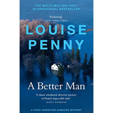 Imagem de A Better Man: thrilling and page-turning crime fiction from the New York Times bestselling author of the Inspector Gamache series (Chief Inspector Gamache) (English Edition)