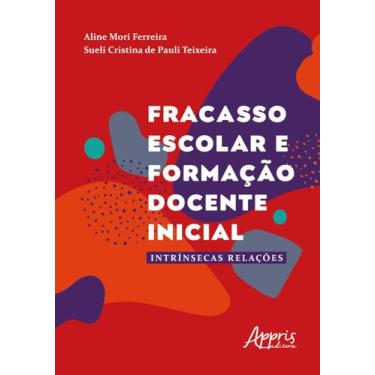 Imagem de Livro - Fracasso escolar e formação docente inicial: intrínsecas relaç