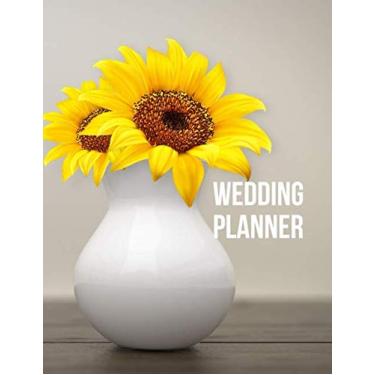 Imagem de Wedding Planner: Sunflowers - Complete Wedding Planning Notebook & Organizer with Checklists, Budget Planner, Worksheets, Journal Pages, Scrapbook