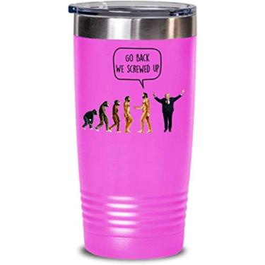 Imagem de Go Back We Screwed Up Tumbler - Caneca de viagem anti-Trump Liberal - Funny Hot Cold Cocoa - Presentes antitrunfo - Ideia de presente de aniversário de Natal mordaça (rosa, 567 g)