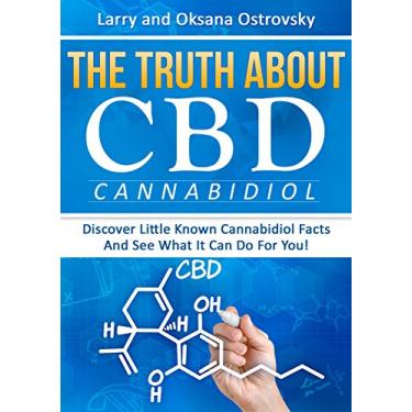 Imagem de The Truth About CBD: Discover Little Known Cannabidiol Facts and See What It Can Do for You (Be Well Series Book 7) (English Edition)