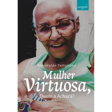 Imagem de Mulher Virtuosa, Quem A Achará?