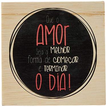 Imagem de Arte Maníacos Bloco em madeira O Amor Melhor Forma de Começar e Terminar o Dia - 15x15cm