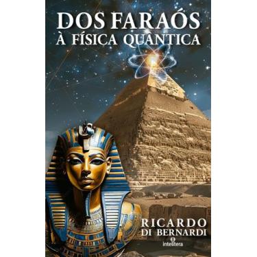 Imagem de Livro - Dos Faraós À Física Quântica