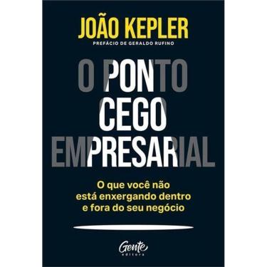 Imagem de O Ponto Cego Empresarial - O Que Você Não Está Enxergando Dentro e Fora do Seu Negócio