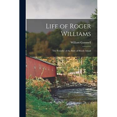 Imagem de Life of Roger Williams: the Founder of the State of Rhode Island