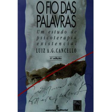 Imagem de Livro - O Fio das Palavras: um Estudo de Psicoterapia Existencial - Luiz A. G. Cancello