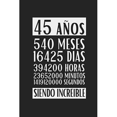 Imagem de 45 Años siendo increíble: Regalo de cumpleaños original y divertido, libreta de apuntes, diario y Journal para escribir, cuaderno de notas, apuntes o agenda