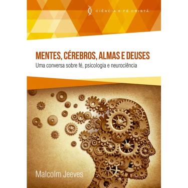 Imagem de Livro Mentes Cerebros Almas E Deuses Malcom Jeeves Editora Ultimato