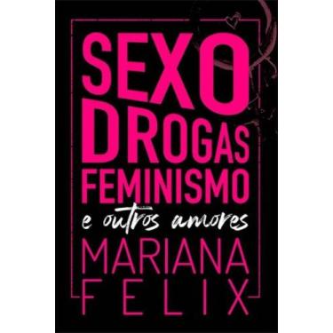 Imagem de Sexo, Drogas, Feminismo e Outros Amores - AUTONOMIA LITERARIA, 3