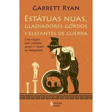 Imagem de Livro - Estátuas nuas, gladiadores gordos e elefantes de guerra