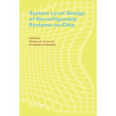 Imagem de System Level Design of Reconfigurable Systems-on-Chip