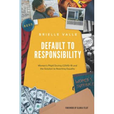 Imagem de Default to Responsibility: Women's Plight During COVID-19 and the Solution to Reaching Equality