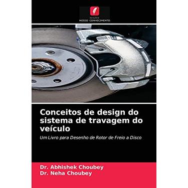 Imagem de Conceitos de design do sistema de travagem do veículo: Um Livro para Desenho de Rotor de Freio a Disco