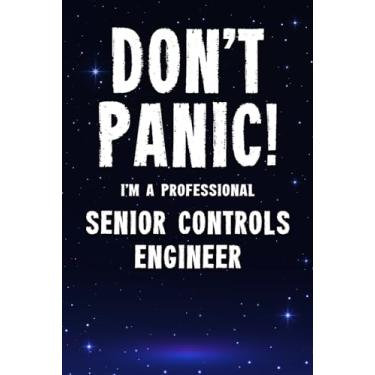 Imagem de Don't Panic! I'm A Professional Senior Controls Engineer: Customized 100 Page Lined Notebook Journal Gift For A Busy Senior Controls Engineer : Far Better Than A Throw Away Greeting Card.