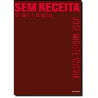 Imagem de Sem receita - ensaios e cancoes- inclui cd - PUBLIFOLHA