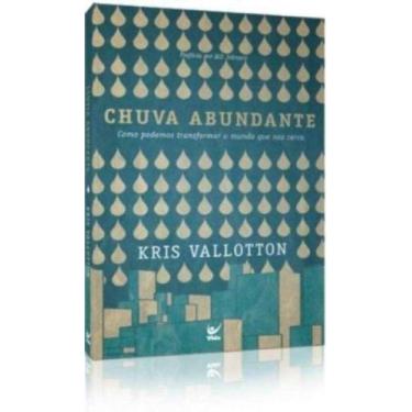 Imagem de Chuva Abundante Como Podemos Transformar O Mundo Que Nos Cerca - VIDA,