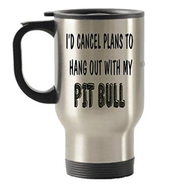 Imagem de I cancel plan to Hang out with my Pit Bull Caneca de aço inoxidável para viagem com isolamento térmico