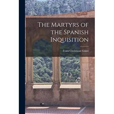Imagem de The Martyrs of the Spanish Inquisition