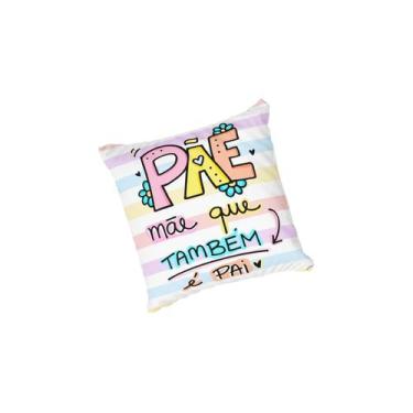 Imagem de Almofada com Enchimento Pãe Mãe que Também  é Pai - Core Decore