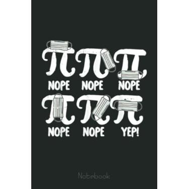 Imagem de Nope Pi Day Funny Face Mask Teacher Student Quarantine Gifts Graph Notebook: Graph Paper Notebook, Grid Paper for Math and Science Students, Quad Ruled 4x4 (110 Pages, 6x9)