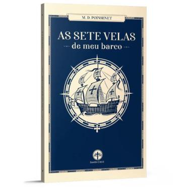 Imagem de As Sete Velas de meu Barco - M. D. Poinsenet - Editora Santa Cruz