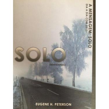 Imagem de A Mensagem: Solo - Guia Devocional - Conversando com Deus no seu Dia a