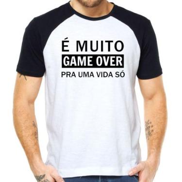Imagem de Camiseta É Muito Game Over Para Uma Vida Só Divertidas Tumbl - Mago Da