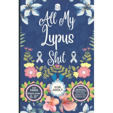 Imagem de All My Lupus: Caderno de avaliação detalhada de 60 dias, presentes de diário para guerreiros lúpus, dor crônica, diário alimentar, registros de humor, rastreamento de medicamentos... Gerenciamento,