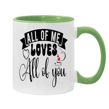 Imagem de Caneca de café All Of Me Loves All Of You, presente para namorado e namorada, presente para o amante dos namorados, presente para marido e esposa, ideia de presente de dia dos namorados (verde e