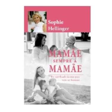 Imagem de Mamãe. Sempre a Mamãe: O Significado da mãe para a nossa felicidade pl