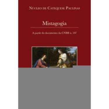 Imagem de Mistagogia - a Partir Do Documento Da Cnbb N.107