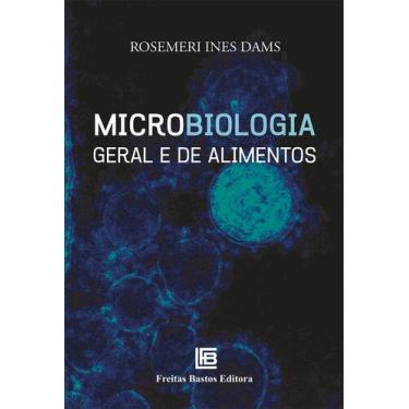 Imagem de Livro - Microbiologia Geral e de Alimentos