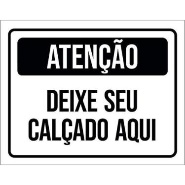 Imagem de Placa Acm Atenção Deixe Seu Calçado Aqui 18X23 - Sinalizo
